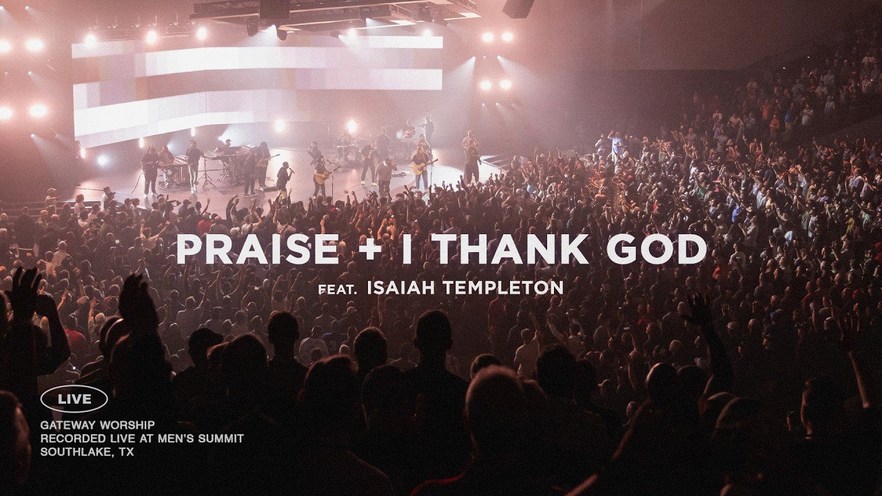 Praise + I Thank God | feat. Isaiah Templeton | Gateway Worship